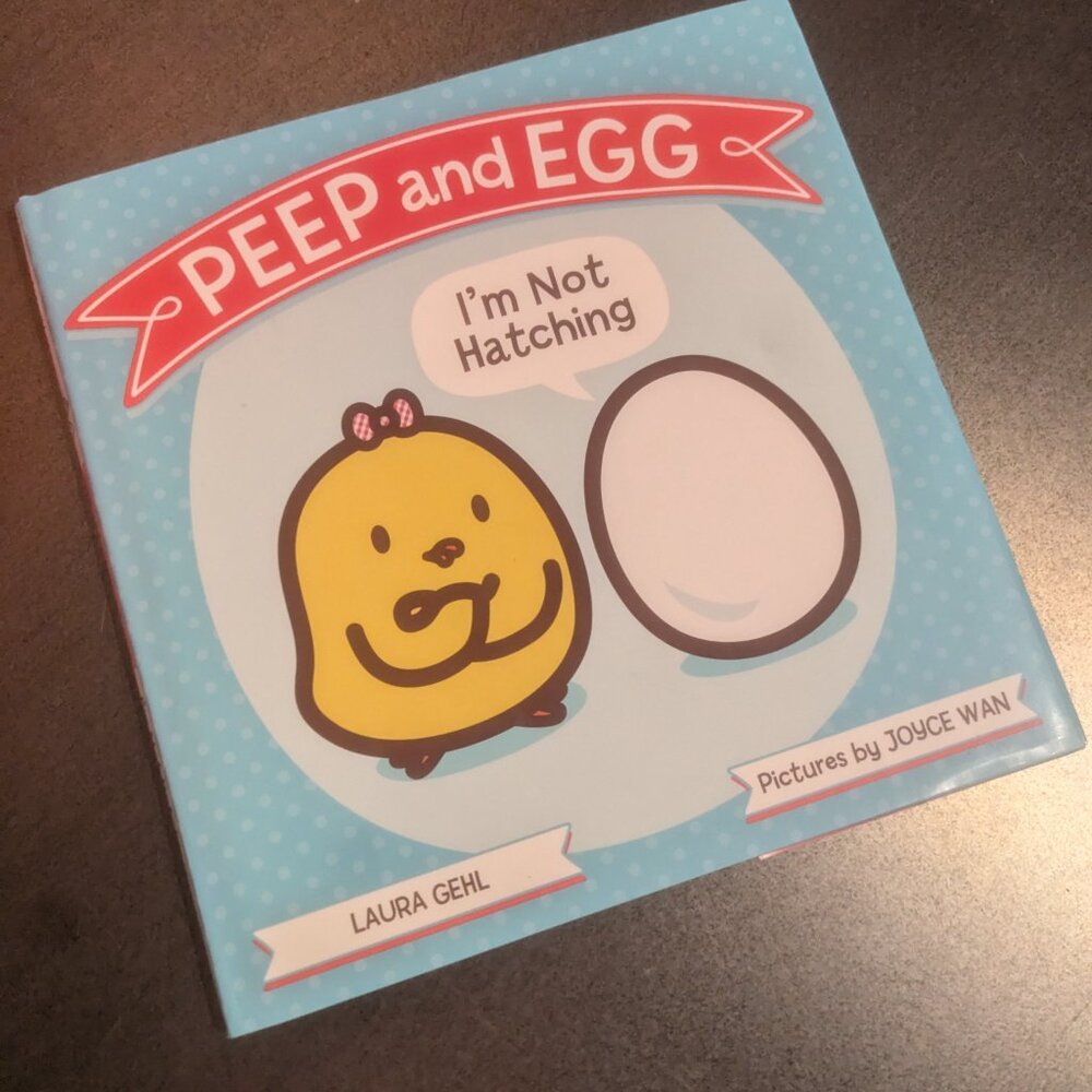 Peep and Egg Series - I'm Not Hatching - By Laura Gehl